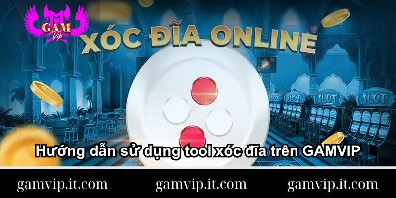 huong-dan-su-dung-tool-xoc-dia-tren-gamvip