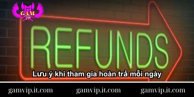 luu-y-khi-tham-gia-hoan-tra-moi-ngay