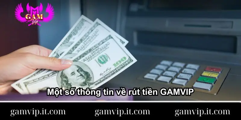 mot-so-thong-tin-ve-rut-tien-gamvip