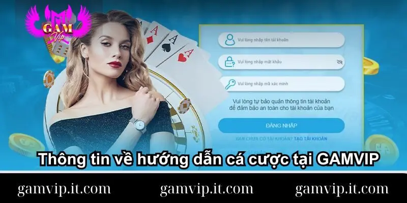 thong-tin-ve-huong-dan-ca-cuoc-tai-gamvip