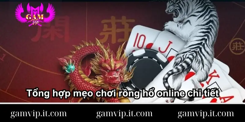 tong-hop-meo-choi-rong-ho-online-chi-tiet